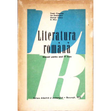 LITERATURA ROMANA. MANUAL PENTRU ANUL IV LICEU