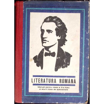 LITERATURA ROMANA. MANUAL PENTRU CLASA A X-A