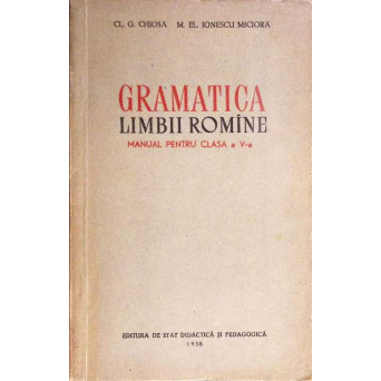 GRAMATICA LIMBII ROMANE. MANUAL PENTRU CLASA A V-A