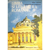LIMBA SI LITERATURA ROMANA. MANUAL PENTRU CLASA A X-A