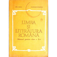 LIMBA SI LITERATURA ROMANA. MANUAL PENTRU CLASA A X-A