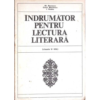 INDRUMATOR PENTRU LECTURA LITERARA (CLASELE V-VIII)