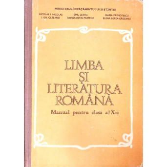LIMBA SI LITERATURA ROMANA, MANUAL PENTRU CLASA A X-A