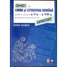 GHID DE LIMBA SI LITERATURA ROMANA PENTRU CLASELE V-VIII