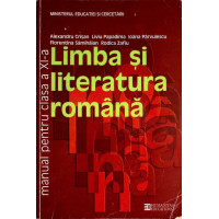 LIMBA SI LITERATURA ROMANA. MANUAL PENTRU CLASA A XI-A