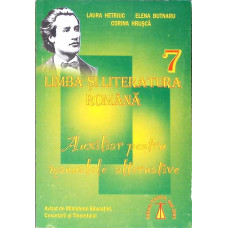 LIMBA SI LITERATURA ROMANA, AUXILIAR PENTRU MANUALELE ALTERNATIVE - CLASA A VII-A