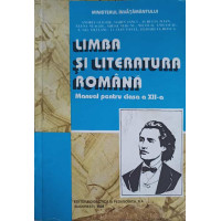 LIMBA SI LITERATURA ROMANA, MANUAL PENTRU CLASA A XII-A