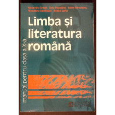 LIMBA SI LITERATURA ROMANA, MANUAL PENTRU CLASA A X-A