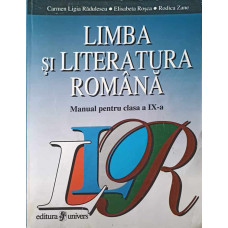 LIMBA SI LITERATURA ROMANA MANUAL PENTRU CLASA A IX- A
