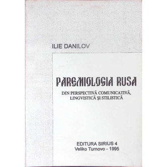 PAREMIOLOGIA RUSA DIN PERSPECTIVA COMUNICATICA LINGVISTICA SI STILISTICA