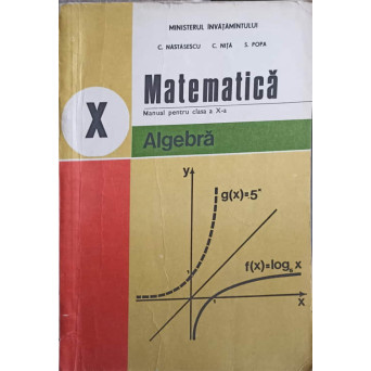 MATEMATICA ALGEBRA, MANUAL PENTRU CLASA A X-A