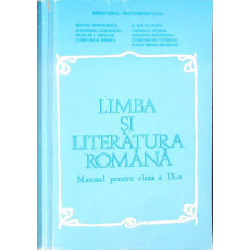 LIMBA SI LITERATURA ROMANA, MANUAL PENTRU CLASA A IX-A
