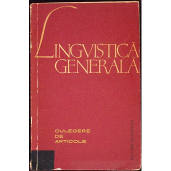 LINGVISTICA GENERALA CULEGERE DE ARTICOLE