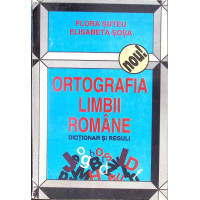 ORTOGRAFIA LIMBII ROMANE. DICTIONAR SI REGULI ORTOGRAFIA LIMBII ROMANE. DICTIONAR SI REGULI