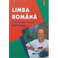 LIMBA ROMANA GHID PENTRU TEZELE SEMESTRIALE LIMBA ROMANA GHID PENTRU TEZELE SEMESTRIALE