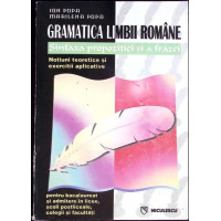 GRAMATICA LIMBII ROMANE, SINTAXA PROPOZITIEI SI A FRAZEI GRAMATICA LIMBII ROMANE, SINTAXA PROPOZITIEI SI A FRAZEI