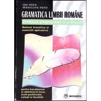 GRAMATICA LIMBII ROMANE, SINTAXA PROPOZITIEI SI A FRAZEI