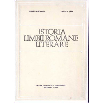 ISTORIA LIMBII ROMANE LITERARE
