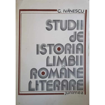 STUDII DE ISTORIA LIMBII ROMANE LITERARE