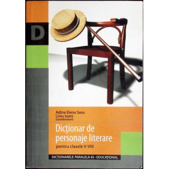 DICTIONAR DE PERSONAJE LITERARE PENTRU CLASELE V-VIII