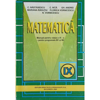 MATEMATICA, MANUAL PENTRU CLASA A IX-A (M1 SI M2)