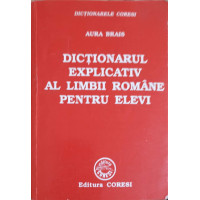 DICTIONARUL EXPLICATIV AL LIMBII ROMANE PENTRU ELEVI DICTIONARUL EXPLICATIV AL LIMBII ROMANE PENTRU ELEVI