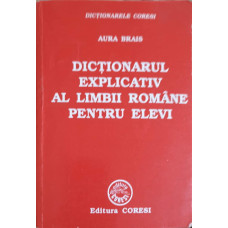 DICTIONARUL EXPLICATIV AL LIMBII ROMANE PENTRU ELEVI