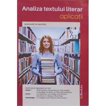 ANALIZA TEXTULUI LITERAR. APLICATII CLASELE IX-XII