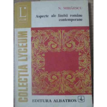 ASPECTE ALE LIMBII ROMANE CONTEMPORANE