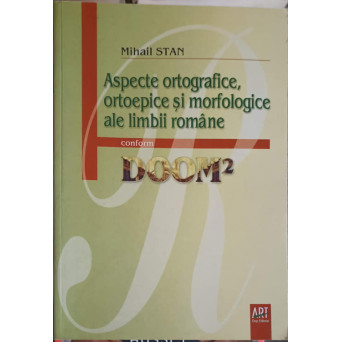 ASPECTE ORTOGRAFICE, ORTOEPICE SI MORFOLOGICE ALE LIMBII ROMANE CONFORM DOOM 2