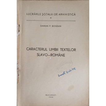 CARACTERUL LIMBII TEXTELOR SLAVO-ROMANE