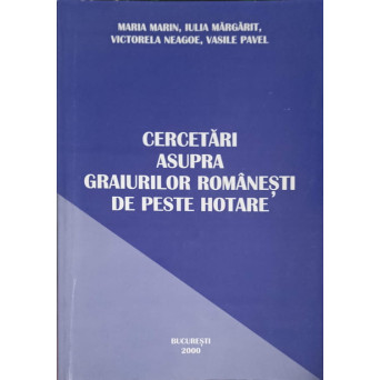 CERCETARI ASUPRA GRAIURILOR ROMANESTI DE PESTE HOTARE