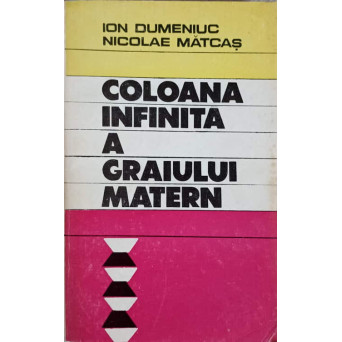 COLOANA INFINITA A GRAIULUI MATERN. FILE DIN MAREA BATALIE PENTRU LIMBA