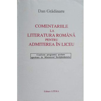 COMENTARIILE LA LITERATURA ROMANA PENTRU ADMITEREA IN LICEU
