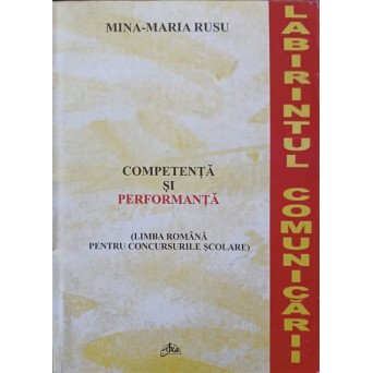 COMPETENTA SI PERFORMANTA. LIMBA ROMANA PENTRU CONCURSURILE SCOLARE