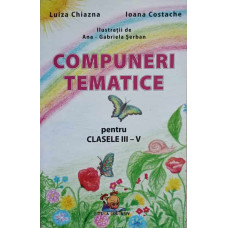 COMPUNERI TEMATICE PENTRU CLASELE III-V