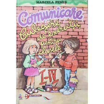 COMUNICARE, CULEGERE DE EXERCITII PENTRU CLASELE I-IV