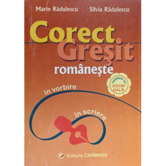 CORECT GRESIT ROMANESTE IN VORBIRE IN SCRIERE