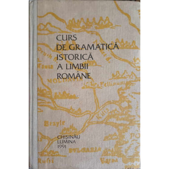 CURS DE GRAMATICA ISTORICA A LIMBII ROMANE