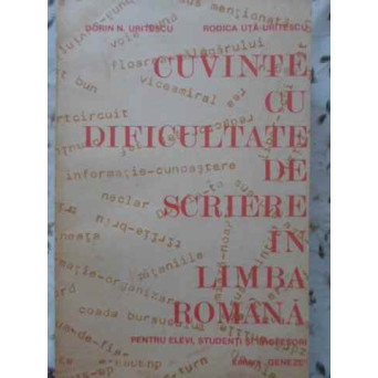 CUVINTE CU DIFICULTATE DE SCRIERE IN LIMBA ROMANA