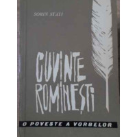 CUVINTE ROMANESTI. O POVESTE A VORBELOR CUVINTE ROMANESTI. O POVESTE A VORBELOR