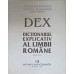 DEX, DICTIONARUL EXPLICATIV AL LIMBII ROMANE