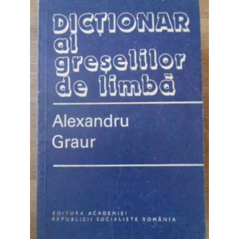DICTIONAR AL GRESELILOR DE LIMBA