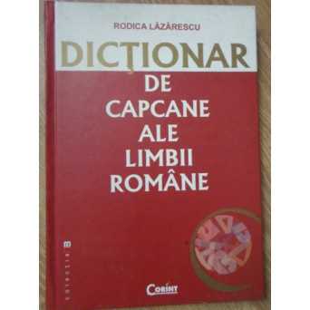 DICTIONAR DE CAPCANE ALE LIMBII ROMANE