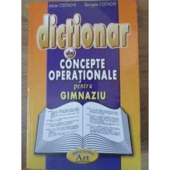 DICTIONAR DE CONCEPTE OPERATIONALE PENTRU GIMNAZIU