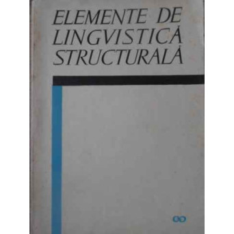 ELEMENTE DE LINGVISTICA STRUCTURALA