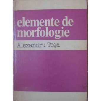 ELEMENTE DE MORFOLOGIE