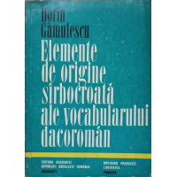ELEMENTE DE ORIGINE SARBOCROATA ALE VOCABULARULUI DACOROMAN ELEMENTE DE ORIGINE SARBOCROATA ALE VOCABULARULUI DACOROMAN
