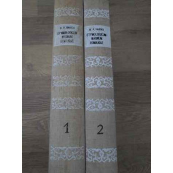 ETYMOLOGICUM MAGNUM ROMANIAE VOL.1-2 DICTIONARUL LIMBEI ISTORICE SI POPORANE A ROMANILOR