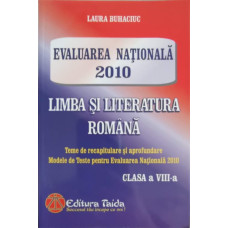 EVALUAREA NATIONALA 2010, LIMBA SI LITERATURA ROMANA CLASA A VIII-A